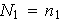 $N_{1}=n_{1}$