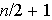 $n/2+1$