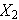 $X_{2}$