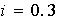 $i=0.3$