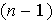$\left( n-1\right) $