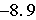 $-8.9$